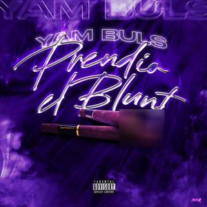 Prendio el Blunt (Explicit)