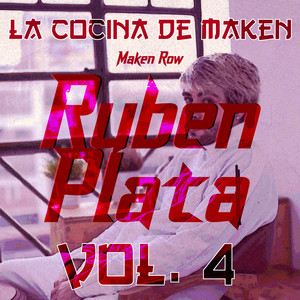 Ruben Plata: La Cocina de Maken (Vol.4)