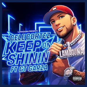 Keep On Shinnin (feat. GT Garza) (Explicit)