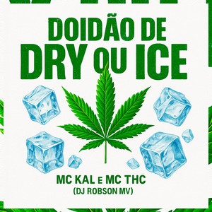 DOIDÃO DE DRY OU ICE (Explicit)