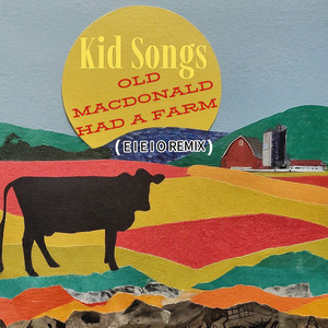 Old Macdonald Had a Farm (E I E I O Remix)