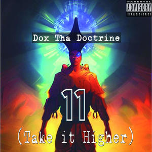 Dox Tha Doctrine -11 (Take It Higher) (feat. BlÜ) (Explicit)