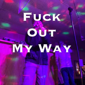 **** Out My Way (Explicit)