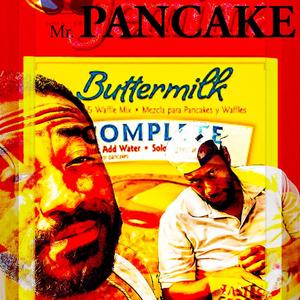 Mr. Pancake (Explicit)