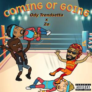 Coming or Going (feat. Zo) (Explicit)
