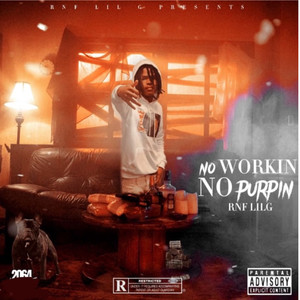 No Workin No Purpin (Explicit)