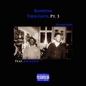 Random Thoughts, Pt. 3 (Explicit)