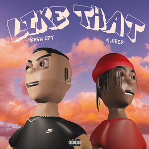LIKE THAT (feat. K.Keed) (Explicit)