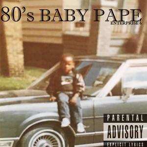 80s BABY PAPE (Explicit)