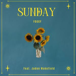 sunday (feat. Jaden Wakefield)