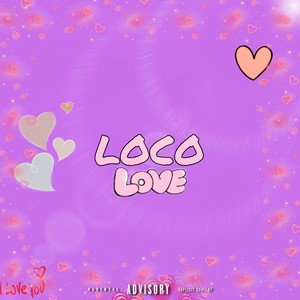 Loco Love (Explicit)