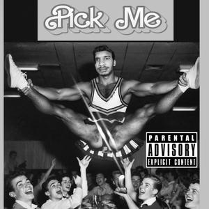 PICK ME (Explicit)