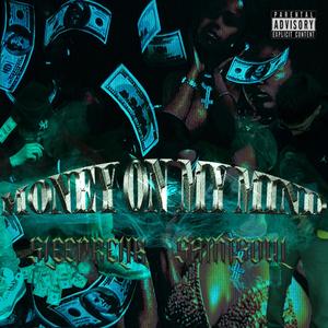 MONEY ON MY MIND (feat. SAINT50UL) (Explicit)