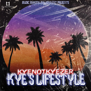 KYE'S LIFESTYLE (Explicit)