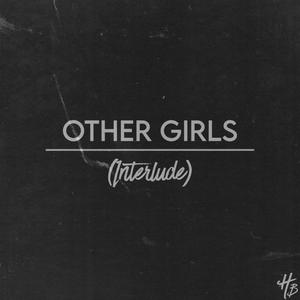 Other Girls(Interlude)