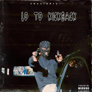 Lo to kickback (Explicit)