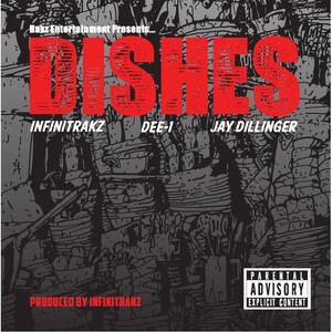 Dishes (feat. Infinitrakz & Dee-1) [Explicit]