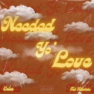 Needed Yo' Love (Explicit)