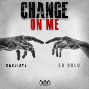 Change On Me (Explicit)