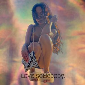 Love Somebody (Explicit)