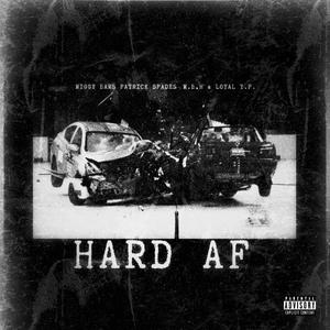 Hard AF(feat. Patrick Spades, M.B.H & Loyal Y.P.) (Explicit)