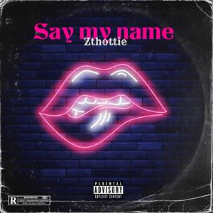 Say my name (Explicit)