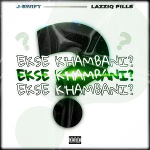 Ekse K'hambani (feat. Lazzique) [Prod.ERNST] [Explicit]