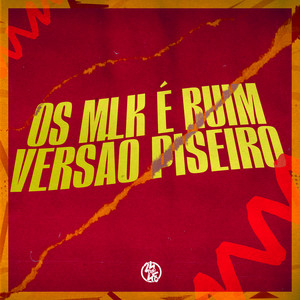 Os Mlk é Ruim - Versão Piseiro (Explicit)