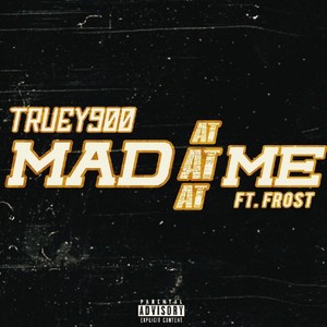 MAD AT ME (Explicit)