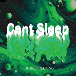 CANT SLEEP (Explicit)