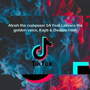 TikTok (feat. Lakzara the golden voice, Kayb & Double-Tdah)