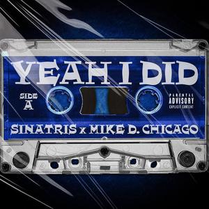 Yeah I Did (feat. Mike D Chicago) [Explicit]