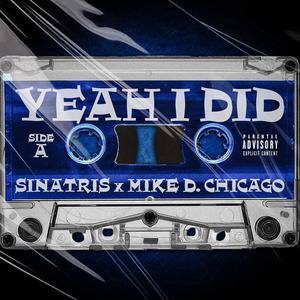 Yeah I Did (feat. Mike D Chicago) (Explicit)