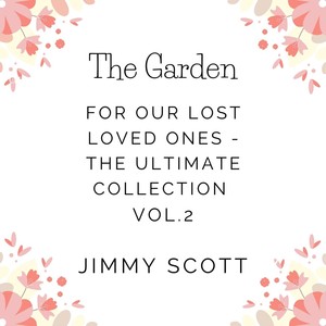 The Garden - For Our Lost Loved Ones - The Ultimate Collection, Vol. 2