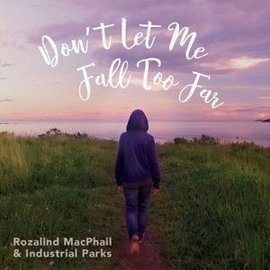 Don't Let Me Fall Too Far