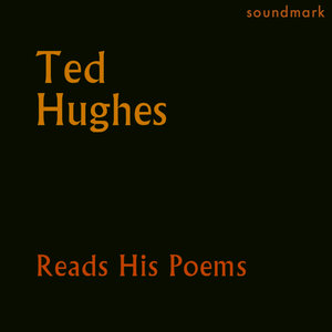 Ted Hughes Reads His Poems