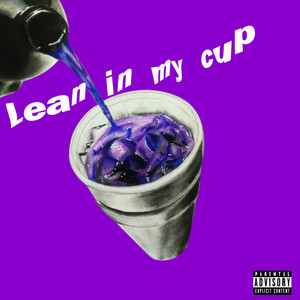 Lean In My Cup (Remix|Explicit)