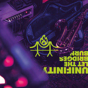 Let the Bridges Burn (Explicit)