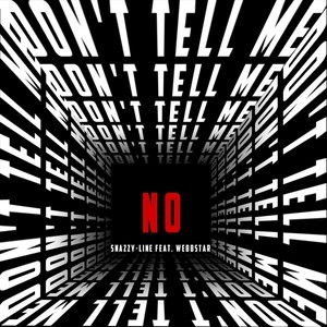 Don't Tell Me No(feat. Webbstar)