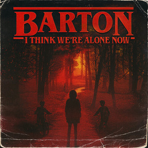 I Think We're Alone Now