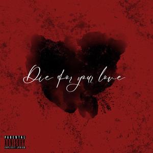 Die for your love (Explicit)