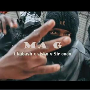 Ma g (feat. T. Kabash, Sisco & $ir coco) (Explicit)