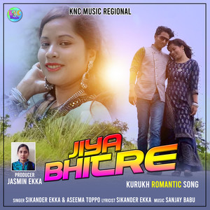 Jiya Bhitre (From "Kurukh")