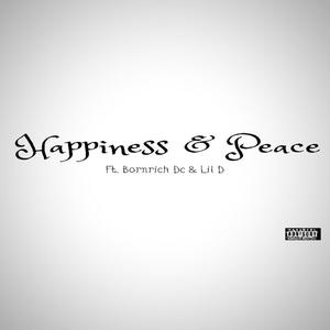 Happiness & Peace (feat. BornRich Dc & LilD) [Explicit]