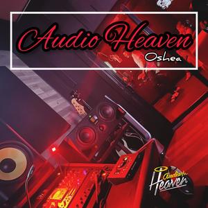 Audio Heaven (feat. O’shea)