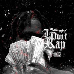 I Don't Rap (Explicit)