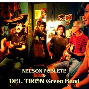 Nelson Poblete & DEL TIRÓN Green Band