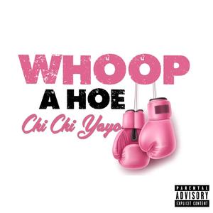 Whoop A Hoe (Explicit)