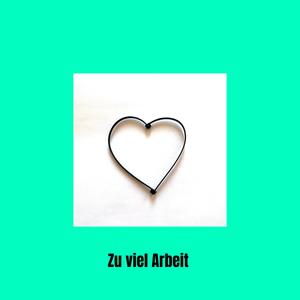 Zu viel Arbeit (Explicit)