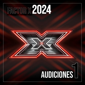 Factor X 2024 - Audiciones 1 (Live) [Explicit]